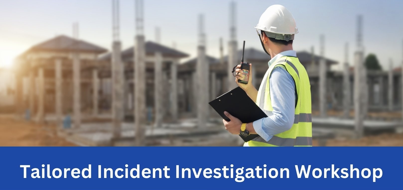 Tailored Incident Investigation Workshop